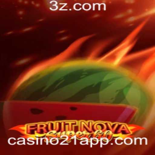 Explorando o Mundo de FruitNovaSuper60 no Casino21